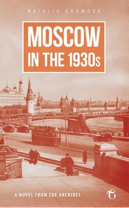 Afbeeldingen van Moscow in the 1930s – A Novel from the Archives