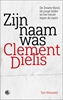 Afbeelding van Zijn naam was Clement Dielis