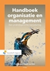 Afbeelding van Handboek Organisatie en Management. Een praktijkgerichte benadering