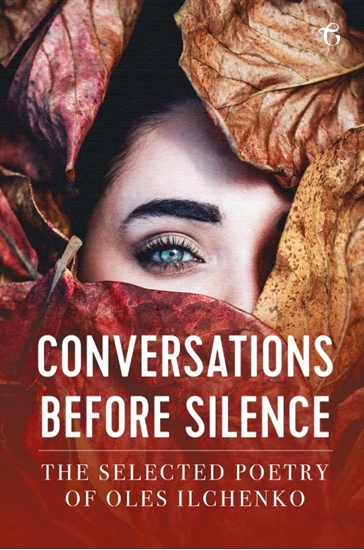 Afbeelding van Conversations before Silence - The selected poetry of Oles Ilchenko