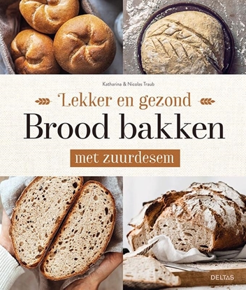 Afbeeldingen van Lekker en gezond brood bakken met zuurdesem