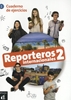 Afbeelding van Reporteros Internacionales Reporteros Internacionales 2 - Cuaderno de ejercicios A1.2 Cuaderno de ejercicios
