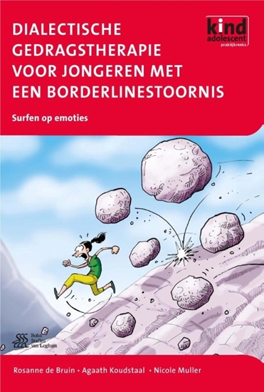 Afbeelding van Kind en adolescent praktijkreeks Dialectische gedragstherapie voor jongeren met een borderlinestoornis en andere emotieregulatiestoornissen