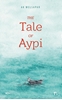 Afbeelding van The Tale of Aypi