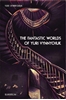 Afbeelding van The fantastic worlds of Yuri Vynnychuk
