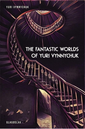 Afbeeldingen van The fantastic worlds of Yuri Vynnychuk