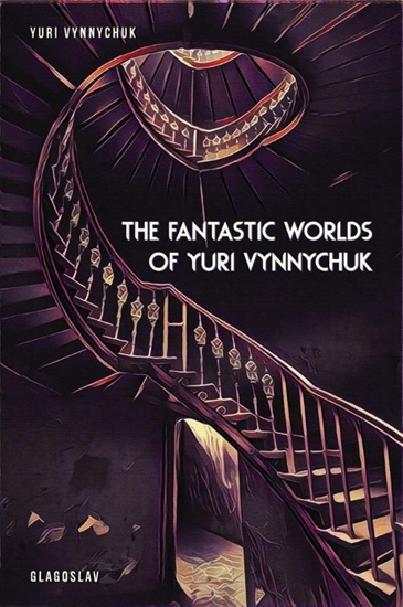 Afbeelding van The fantastic worlds of Yuri Vynnychuk