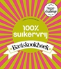 Afbeelding van 100% suikervrij 100% suikervrij basiskookboek