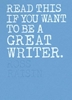 Afbeelding van Read This If You Want to Be a Great Writer