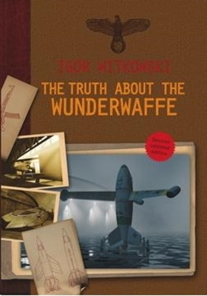Afbeeldingen van The Truth About the Wunderwaffe