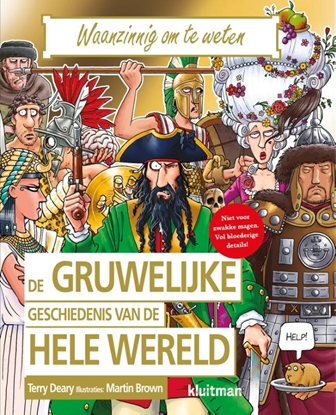 Afbeeldingen van Waanzinnig om te weten De gruwelijke geschiedenis van de hele wereld
