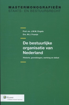 Afbeeldingen van Mastermonografieën staats- en bestuursrecht De bestuurlijke organisatie van Nederland