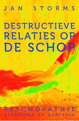 Afbeeldingen van Destructieve relaties op de schop