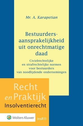 Afbeeldingen van Recht en Praktijk - Insolventierecht Bestuurdersaansprakelijkheid uit onrechtmatige daad