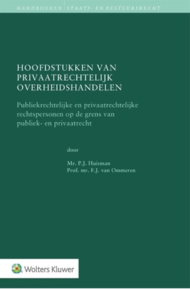 Afbeeldingen van Handboeken staats- en bestuursrecht Hoofdstukken van privaatrechtelijk overheidshandelen
