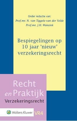Afbeeldingen van Recht en Praktijk - Verzekeringsrecht Bespiegelingen op 10 jaar 'nieuw' verzekeringsrecht