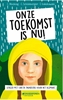 Afbeelding van Onze toekomst is nu!