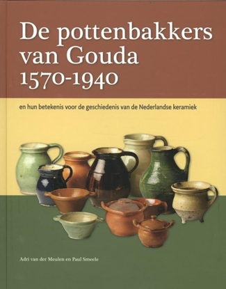 Afbeeldingen van De pottenbakkers van Gouda 1570-1940