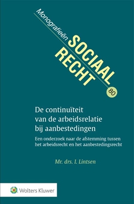 Afbeeldingen van Monografieen sociaal recht De continuïteit van de arbeidsrelatie bij aanbestedingen