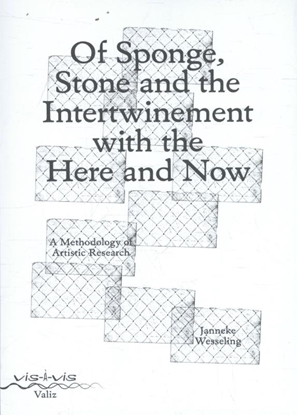 Afbeeldingen van Vis-à-vis Of sponge, stone and the intertwinement with the here and now