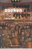 Afbeelding van Tussen zoeken en zorgen