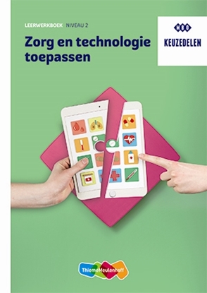 Afbeeldingen van Keuzedeel Zorg en technologie toepassen niveau 2 HBO Leerwerkboek