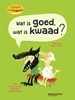 Afbeelding van Wat is goed, wat is kwaad ?