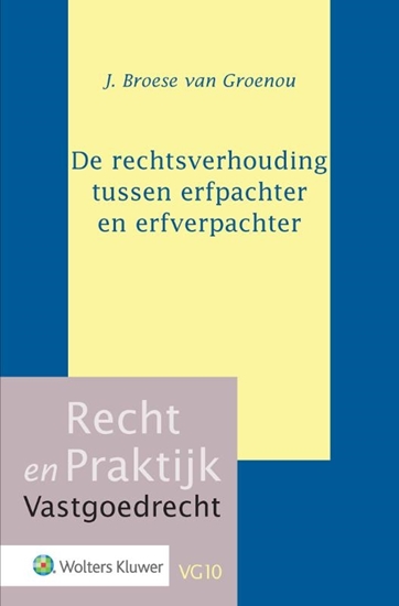 Afbeelding van Recht en Praktijk - Vastgoedrecht De rechtsverhouding tussen erfpachter en erfverpachter