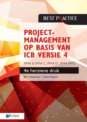 Afbeeldingen van Best practice Projectmanagement op basis van ICB versie 4 –4de geheel herziene druk – IPMA B, IPMA C, IPMA-D , IPMA PMO