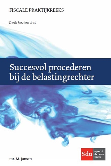 Afbeelding van Fiscale Praktijkreeks Succesvol procederen bij de belastingrechter