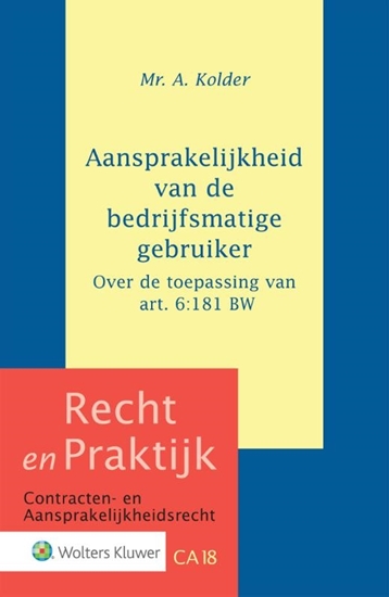 Afbeelding van Recht en Praktijk - contracten en aansprakelijkheidsrecht Aansprakelijkheid van de bedrijfsmatige gebruiker