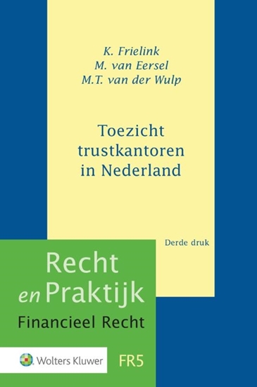 Afbeelding van Recht en praktijk financieel recht Toezicht trustkantoren in Nederland