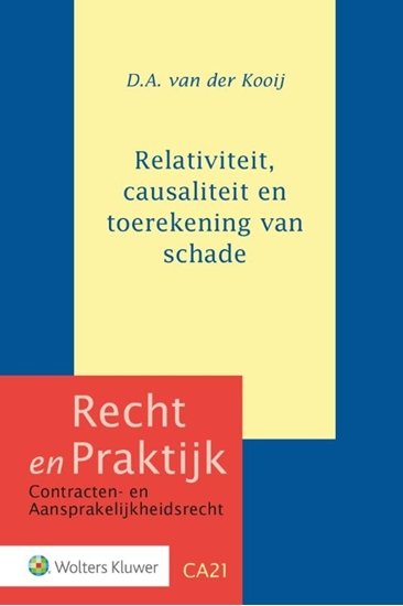 Afbeelding van Recht en praktijk Relativiteit, causaliteit en toerekening van schade