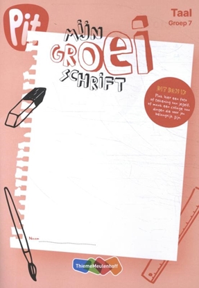 Afbeeldingen van Pit Taal groep 7 mijn groei schrift