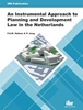 Afbeelding van An Instrumental Approach to Planning and Development Law in the Netherlands