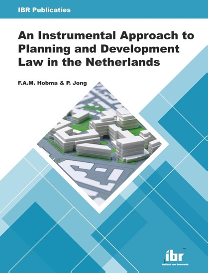 Afbeelding van An Instrumental Approach to Planning and Development Law in the Netherlands