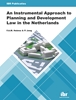 Afbeelding van An Instrumental Approach to Planning and Development Law in the Netherlands