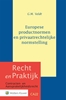 Afbeelding van Recht en Praktijk - contracten en aansprakelijkheidsrecht Europese productnormen en privaatrechtelijke normstelling