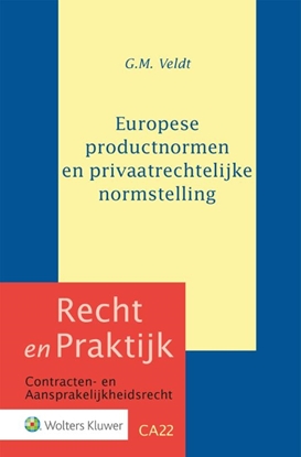 Afbeeldingen van Recht en Praktijk - contracten en aansprakelijkheidsrecht Europese productnormen en privaatrechtelijke normstelling