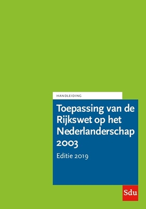 Afbeeldingen van Toepassing van de Rijkswet op het Nederlanderschap 2003. Editie 2019.