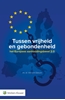 Afbeelding van Tussen vrijheid en gebondenheid: het Europees aanhoudingsbevel 2.0