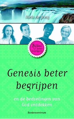 Afbeeldingen van De Bijbel beter begrijpen Genesis beter begrijpen