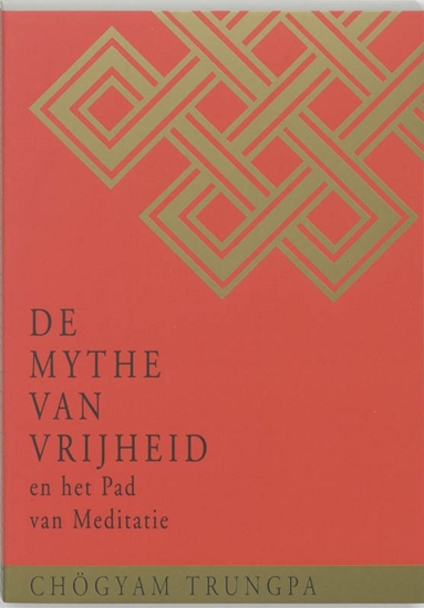 Afbeelding van De Mythe van Vrijheid en het Pad van Meditatie