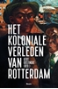 Afbeelding van Het koloniale verleden van Rotterdam