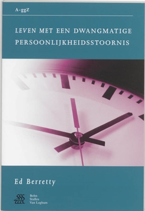 Afbeeldingen van Van A tot ggZ Leven met een dwangmatige persoonlijkheidsstoornis