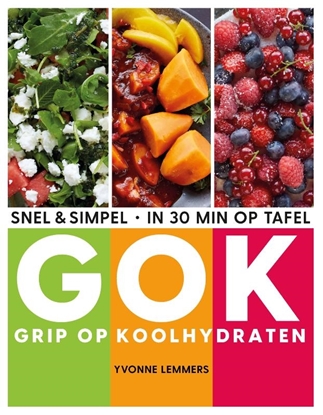 Afbeeldingen van Grip op koolhydraten - snel & simpel, in 30 minuten op tafel