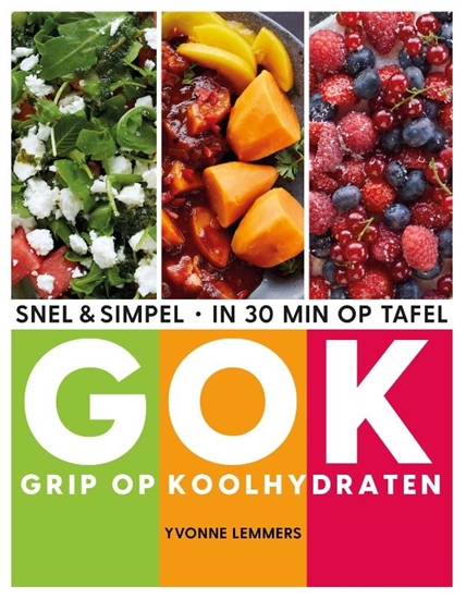 Afbeelding van Grip op koolhydraten - snel & simpel, in 30 minuten op tafel