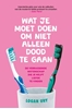 Afbeelding van Wat je moet doen om niet alleen dood te gaan