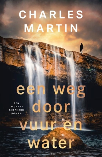 Afbeelding van Murphy Shepherd Een weg door vuur en water