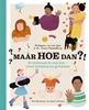 Afbeelding van Maar hoe dan?! - Je lichaam is van jou